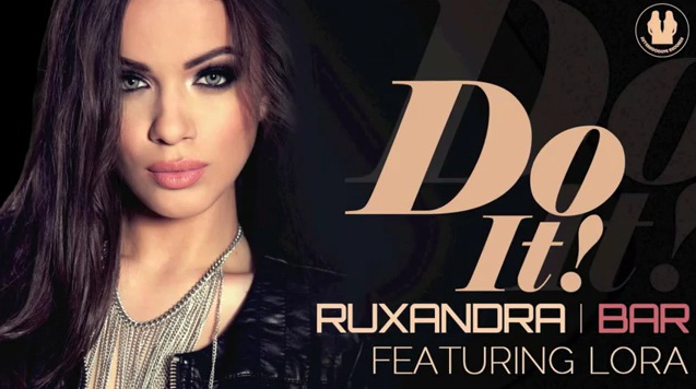 Ruxandra Bar feat. Lora – Do It