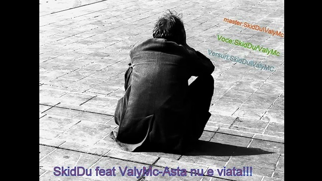 SkidDu feat ValyMc-Asta nu e viata