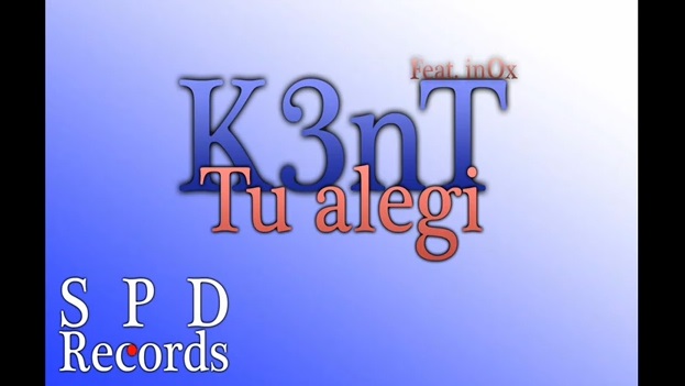 K3nT – Tu alegi (feat. inOx)