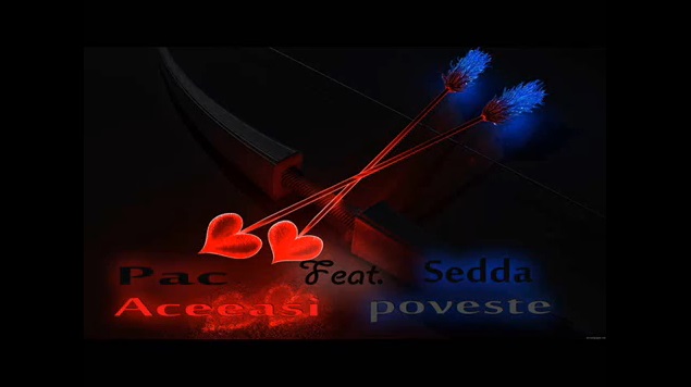 PAC- ACEEASI POVESTE FEAT. SEDDA