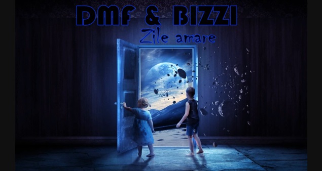 DMF & BIZZI – ZILE AMARE
