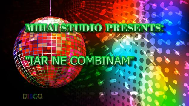Mihai – Iar ne combinam