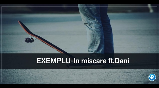EXEMPLU feat. Dani – In miscare