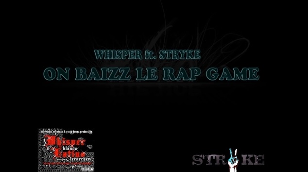 Whisper ft. Stryke – On baizz le rap game