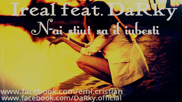 Ireal feat. DaRky – N-ai stiut sa il iubesti