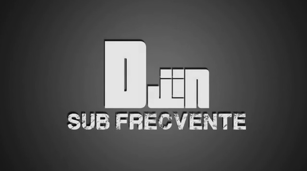 Djin – Sub Frecvente
