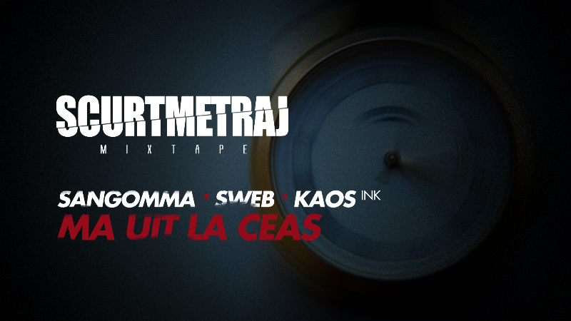 SANGOMMA x SWEB x Kaos INK – Ma uit la ceas