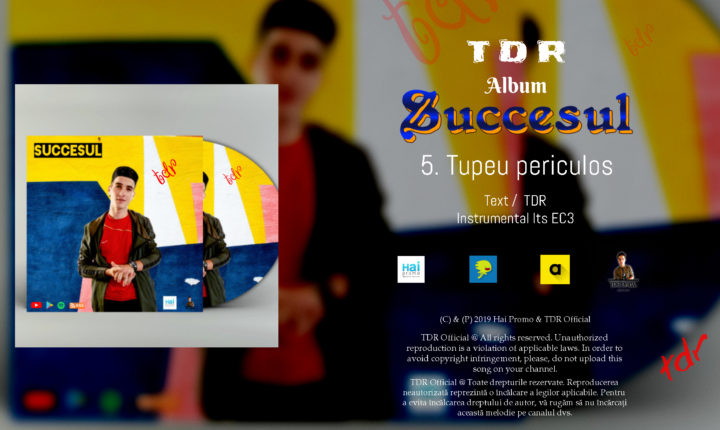TDR – Tupeu Periculos ( Album Succesul ) prod.Its EC3